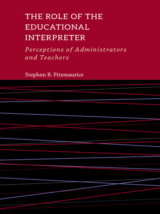 Title details for The Role of the Educational Interpreter by Stephen B. Fitzmaurice - Available